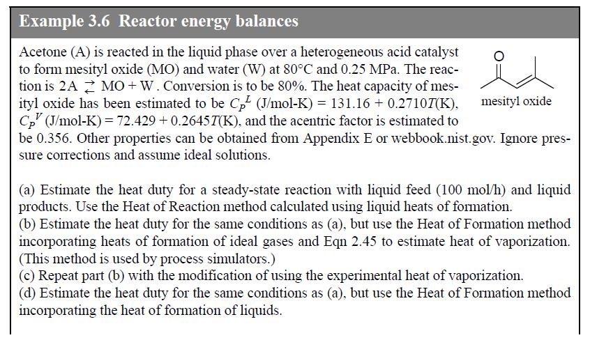 Example 3.6 Reactor energy balances Acetone (A) is reacted in the liquid phase over a heterogeneous acid