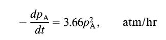 dp A dt 3.66p, atm/hr