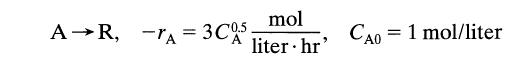 A R, TA 3C05 mol liter.hr' CA0 = 1 mol/liter