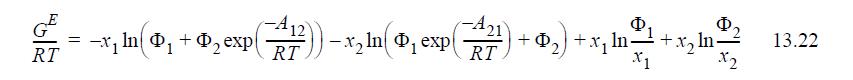 RT x ln (0 + 0 exp())  x ln(0 exp( } + ) + x, mu  1 + x -A12 -A21 = ln- RT RT +x ln- X1 2 x2 13.22