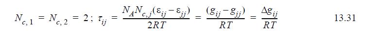 N c, 1 = N2 c, = 2; 2; Tij NANjEij c,j 2RT - ;;) 'jj' (8jj-8jj) RT = Agij RT 13.31