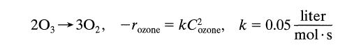 203 30, -oz ozone = kC ozone, k = 0.05 liter mol.s