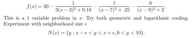 1 1 6 f(x) = 20- 3(x-3) +0.18 (x-7) + .25 (x-9) + 2 This is a 1 variable problem in z. Try both geometric and