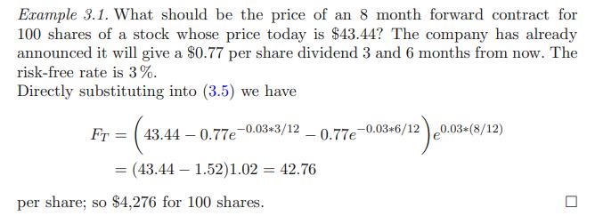 Example 3.1. What should be the price of an 8 month forward contract for 100 shares of a stock whose price