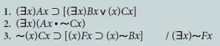 1. (3x) Ax [(3x)Bxv (x)Cx] 2. (3x)(Ax~Cx) 3. ~(x)Cx [(x)Fx (x)~Bx] /(3x)~Fx