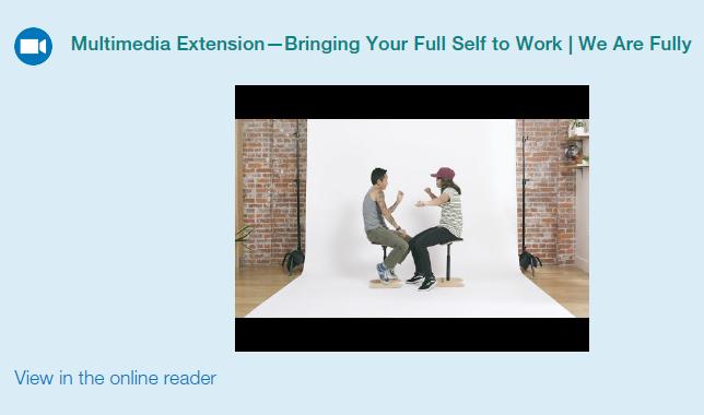 Multimedia Extension-Bringing Your Full Self to Work | We Are Fully View in the online reader