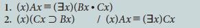 1. (x)Ax= (3x) (Bx. Cx) 2. (x)(CxBx) / (x)Ax= (3x)Cx