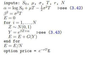 inputs: So, u, o, T, r, N a = log So + T-0T >see (3.42) 820T E=0 for i= 1,..., N Z~ N(0,1) Y = eZ+a E = E
