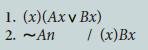 1. (x) (Axv 2. ~An Bx) / (x)Bx