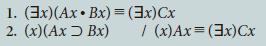 1. (3x)(AxBx) = (3x) Cx 2. (x) (Ax > Bx) / (x)Ax= (3x) Cx