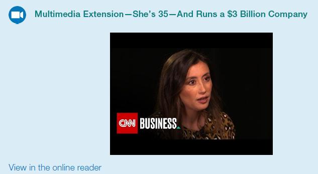Multimedia Extension-She's 35-And Runs a $3 Billion Company View in the online reader CAN BUSINESS