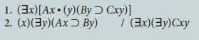 1. (3x)[Ax. (y)(By Cxy)] 2. (x) (3y)(Ax By) 7 (3x) (y)Cxy