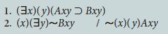 1. (3x)(y)(Axy 2. (x)(y)~Bxy Bxy) /~(x) (y)Axy