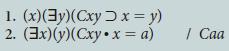 1. (x)(y)(Cxy x = y) 2. (3x)(y) (Cxy x = a) / Caa