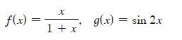 f(x) X 1 + x' g(x) = sin 2x