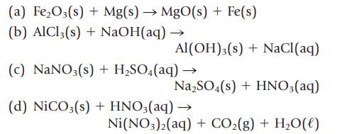 (a) FeO3(s) + Mg(s)  MgO(s) + Fe(s) (b) AlCl3(s) + NaOH(aq)  Al(OH)3(s) + NaCl(aq) (c) NaNO3(s) + HSO4(aq) 