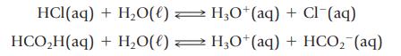 HCl(aq) HCOH(aq) + HO(l) + HO(l) H3O+ (aq) + Cl (aq) H3O+ (aq) + HCO (aq)