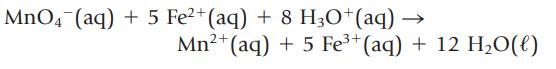 MnO4 (aq) + 5 Fe+ (aq) + 8 H3O+ (aq) Mn+ (aq) + 5 Fe+ (aq) + 12 HO(l) 2+