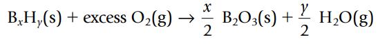 X B Hy(s) + excess O(g)  2 Y BO3(s) + s) + 2/1/201 HO(g)