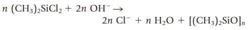 n (CH3)2SiCl + 2n OH  2n Cl + n HO + [(CH3)2SiO]n