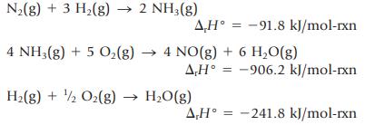 N(g) + 3 H(g)  2 NH3(g) AH = -91.8 kJ/mol-rxn 4 NH3(g) + 5 O(g)  4 NO(g) + 6 HO(g) A,H-906.2 kJ/mol-rxn H(g)