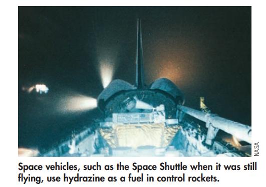 NASA Space vehicles, such as the Space Shuttle when it was still flying, use hydrazine as a fuel in control