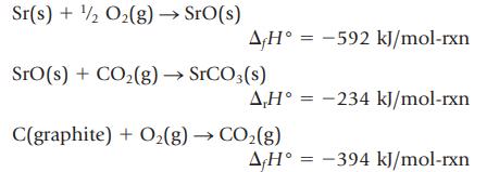 Sr(s) + /2O(g)  Sro(s) AH = 592 kJ/mol-rxn SrO(s) + CO(g)  SrCO3(s) A,H = -234 kJ/mol-rxn C(graphite) + 0(g) 