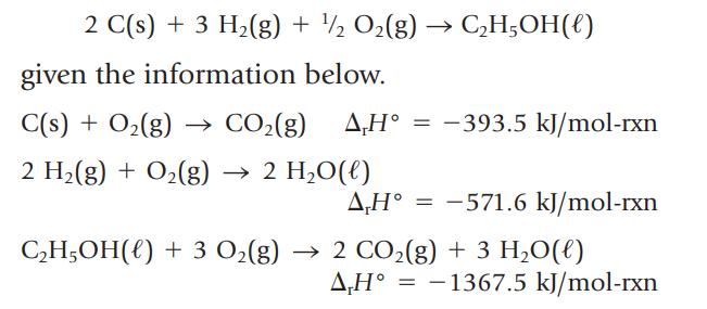 2 C(s) + 3 H(g) + /2O(g) given the information below. C(s) + O(g)  CO(g) A,H = -393.5 kJ/mol-rxn 2 H(g) +