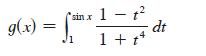 g(x)= sin x 1- 1+,4  dt