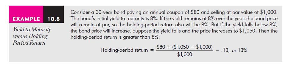 EXAMPLE Yield to Maturity versus Holding- Period Return 10.8 Consider a 30-year bond paying an annual coupon