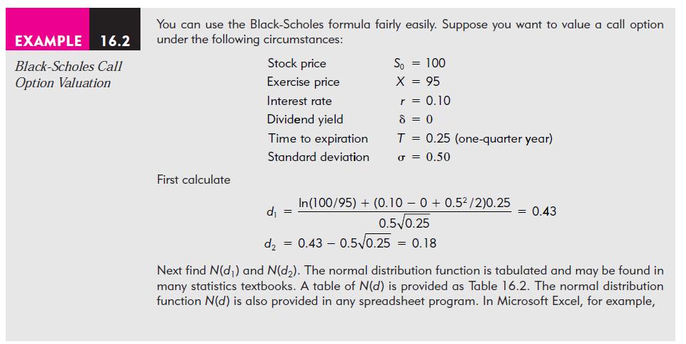 EXAMPLE 16.2 Black-Scholes Call Option Valuation You can use the Black-Scholes formula fairly easily. Suppose