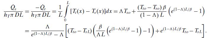 Qs h DL = = -Q hT DL = A e(1-A) L/B L 1 L  [T,(x)  T,;(x)]dx = AT0 + (Tio  Tso) B (e(1-A)L/B - 1) - (1-A) L