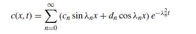 c(x, t) = (Cn sin nx + dn cos nx) ext n=0