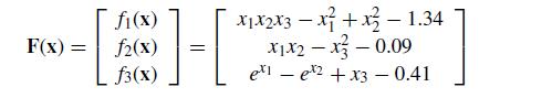 F(x): = {]-[ fi(x) f2(x) f3(x) XX2X3x+x-1.34 X1x2-x-0.09 et ex2 + x3 -0.41 -