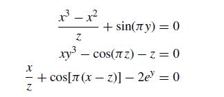 1 - 1 Z + sin(y) = 0 x-os(z) - z=0 X + os[(x-z)] - 2e = 0 Z