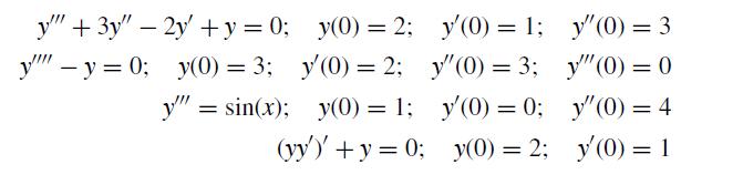 y"" + 3y" - 2y + y = 0; y(0) = 2; y"" -y=0; y(0) = 3; y(0) = 2; y" sin(x); = y(0) = 1; (yy) +y=0; y(0) = 1;