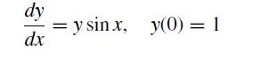dy dx y sinx, y(0) = 1