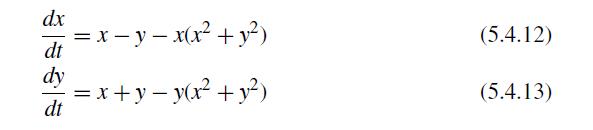 dx == x - y - x(x + y) dt dy dt = x + y  y(x + y) (5.4.12) (5.4.13)