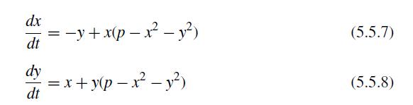 dx dt dy dt = -y + x(p-x - y) = x + y(p-x - y) (5.5.7) (5.5.8)