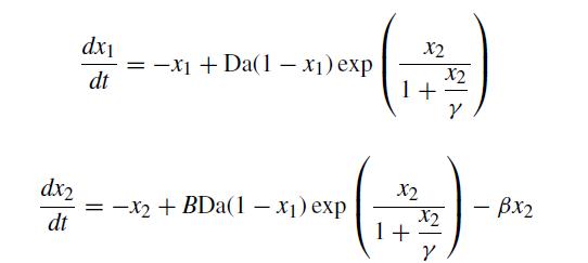 dx2 dt dx1 dt = -x + Da(1-x) exp = -x2 + BDa(1-x) exp 1+ X2 X2 1 + X2 Y X2 Y - Bx2