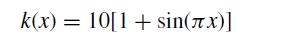 k(x) = 10[1 + sin(x)]