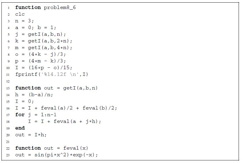 1 function problem8_6 2 3 4 5 6 7 8 9 10 11 12 clc n = 3; a = 0; b = 1; j = getI (a, b, n) ; k = getI (a, b,